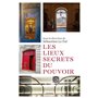 Les lieux secrets du pouvoir
