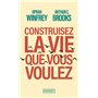 Construisez la vie que vous voulez