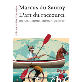 L'art du raccourci ou comment mieux penser L'art du raccourci ou comment mieux penser