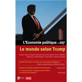 L'Economie politique - N° 107 Le monde selon Trump L'Economie politique - N° 107 Le monde selon Trump