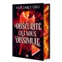 Descente dans les ténèbres - Tome 02 L'Obscurité qui nous dissimule (relié collector)