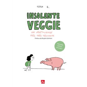 Insolente veggie - Une végétalienne très très méchante (Nouvelle édition) Insolente veggie - Une végétalienne très très méchante (Nouvelle édition)