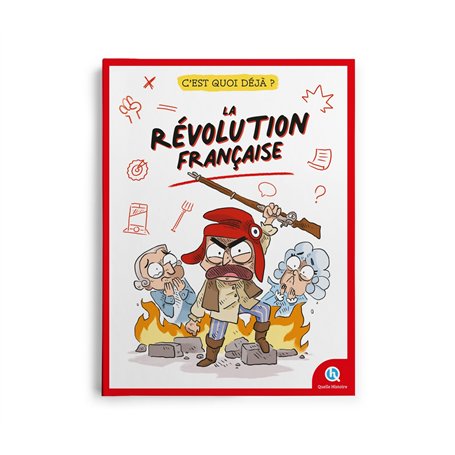 C'est quoi déjà ? La révolution française