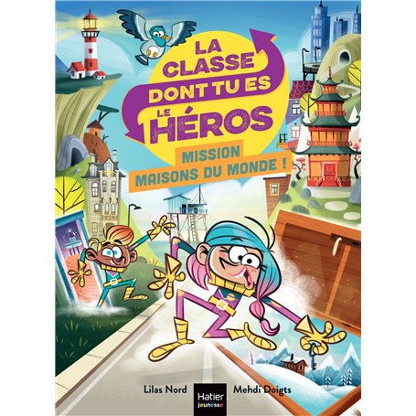 La classe dont tu es le héros - Mission maisons du monde ! CP/CE1 6/7 ans