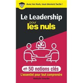Le leadership pour les Nuls en 50 notions clés Le leadership pour les Nuls en 50 notions clés