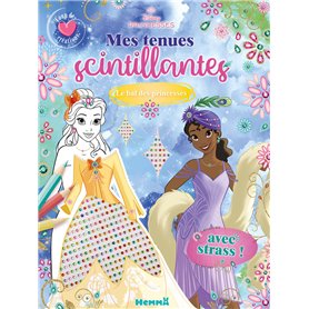 Disney Princesses - Mes tenues scintillantes - Coup de coeur créations - Le bal des princesses - Avec strass Disney Princesses - Mes tenues scintillantes - Coup de coeur créations - Le bal des princesses - Avec strass