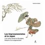 Les Impressionnistes et le Japon - L'art entre Orient et Occident, histoire d'un engouement 39,09 €
