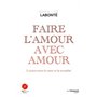 Faire l'amour avec amour 21,53 €