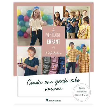 Le vestiaire enfant de Petite Bobine - Coudre une garde-robe unisexe