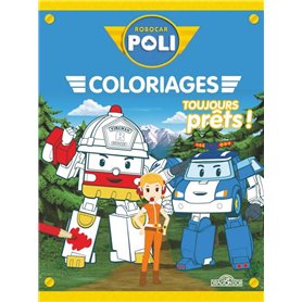 Robocar Poli - Mes coloriages - Toujours prêts ! Robocar Poli - Mes coloriages - Toujours prêts !