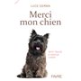 Merci mon chien - Petit traité d'amour canin