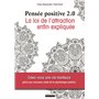 Pensée positive 2.0 - La loi de l'attraction enfin expliquée 19,47 €