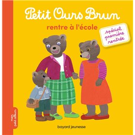 Petit Ours Brun rentre à l'école - Dès 2 ans Petit Ours Brun rentre à l'école - Dès 2 ans