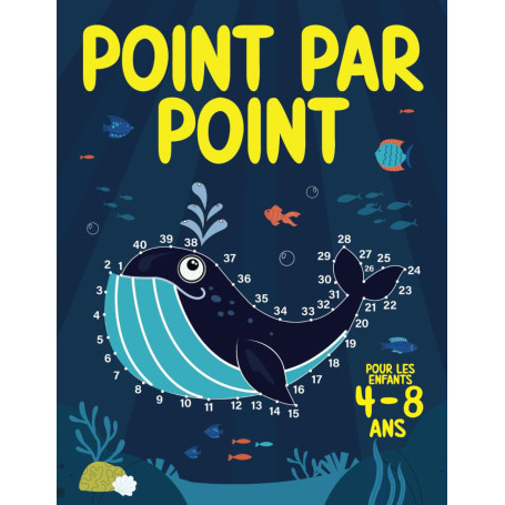 Point par point pour les enfants 4-8 ans: Cahier dessins points à relier | Livre de coloriage et activités pour garçons et fille