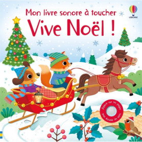 Vive Noël ! - Mon livre sonore à toucher - dès 1 an Vive Noël ! - Mon livre sonore à toucher - dès 1 an