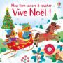 Vive Noël ! - Mon livre sonore à toucher - dès 1 an