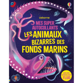 Les animaux (bizarres) des fonds marins - Mes super autocollants - dès 5 ans Les animaux (bizarres) des fonds marins - Mes super autocollants - dès 5 ans