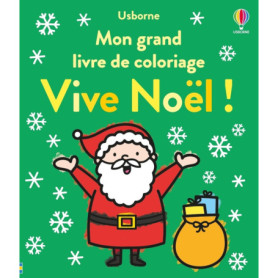 Vive Noël ! - Mon grand livre de coloriage - dès 3 ans Vive Noël ! - Mon grand livre de coloriage - dès 3 ans