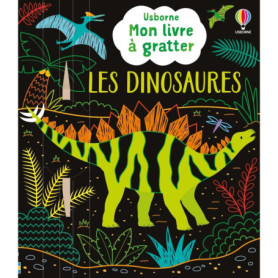 Les dinosaures - Mon livre à gratter - dès 6 ans Les dinosaures - Mon livre à gratter - dès 6 ans