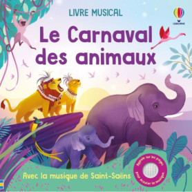 Le Carnaval des animaux - Livre musical - Dès 3 ans Le Carnaval des animaux - Livre musical - Dès 3 ans