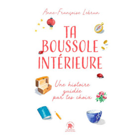 Ta boussole intérieure Ta boussole intérieure