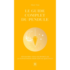 Le guide complet du pendule - COLLECTOR Le guide complet du pendule - COLLECTOR