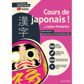 Cours de japonais ! Cahier d'écriture : Apprendre les 150 kanji indispensables Cours de japonais ! Cahier d'écriture : Apprendre les 150 kanji indispensables
