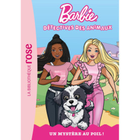 Barbie, détectives des animaux 01 - Un mystère au poil ! Barbie, détectives des animaux 01 - Un mystère au poil !