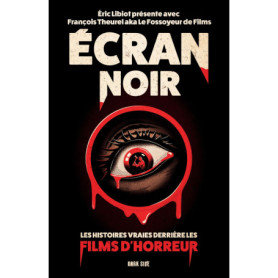 Écran noir : Les histoires vraies derrière les films d'horreur Écran noir : Les histoires vraies derrière les films d'horreur