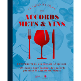 Le grand cours des accords mets et vins Le grand cours des accords mets et vins