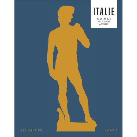 Italie, itinéraires dans les pas des grands artistes