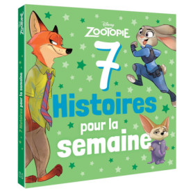 ZOOTOPIE - 7 histoires pour la semaine - Disney ZOOTOPIE - 7 histoires pour la semaine - Disney