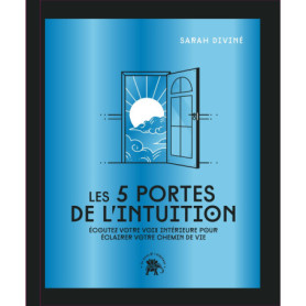 Les 5 portes de l'intuition - COLLECTOR Les 5 portes de l'intuition - COLLECTOR