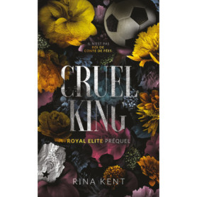 Cruel King, Royal Elite Tome 0 (Préquel) Cruel King, Royal Elite Tome 0 (Préquel)
