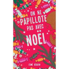 On ne papillote pas avec Noël On ne papillote pas avec Noël