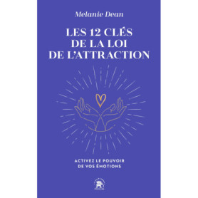Les 12 clés de la loi de l'attraction Les 12 clés de la loi de l'attraction