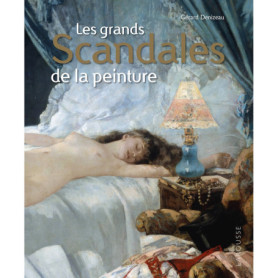 Les grands Scandales de la peinture Les grands Scandales de la peinture
