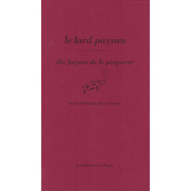 Le lard paysan, dix façons de le préparer Le lard paysan, dix façons de le préparer