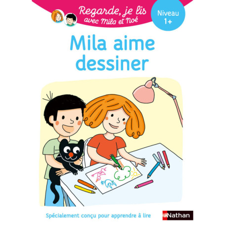 Regarde je lis ! Une histoire à lire tout seul - Mila aime dessiner Niv 1+