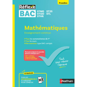 Guide Bac Techno - Mathématiques Enseignement commun Première - Réflexe N°99 Guide Bac Techno - Mathématiques Enseignement commun Première - Réflexe N°99