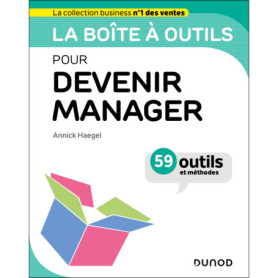 La boîte à outils pour devenir manager La boîte à outils pour devenir manager