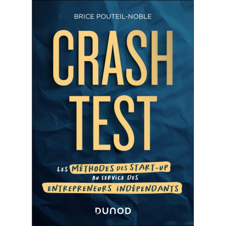 Crash-test - Les méthodes des start-up au service des entrepreneurs indépendants