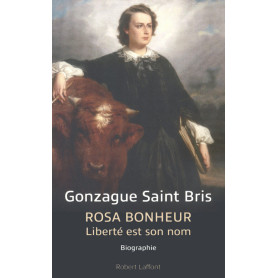 Rosa Bonheur - Liberté est son nom Rosa Bonheur - Liberté est son nom