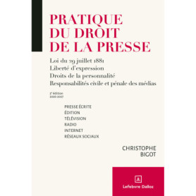 Pratique du droit de la presse 2026/2027 - Presse écrite édition - télévision - radio - Internet Pratique du droit de la presse 2026/2027 - Presse écrite édition - télévision - radio - Internet