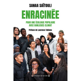 Enracinée. Pour une écologie populaire avec Banlieues Climat Enracinée. Pour une écologie populaire avec Banlieues Climat