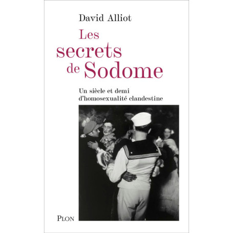 Les secrets de Sodome - Un siècle et demi d'homosexualité clandestine