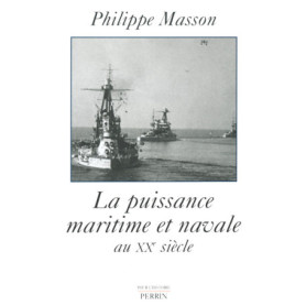 La puissance maritime et navale au XXe siècle La puissance maritime et navale au XXe siècle