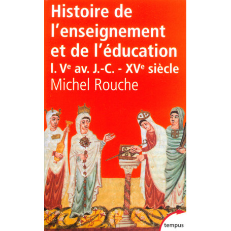 Histoire de l'enseignement et de l'éducation - tome 1