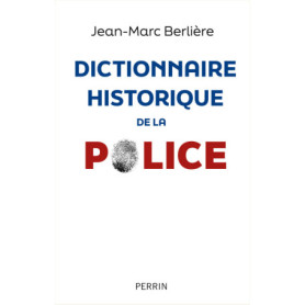 Dictionnaire historique de la police Dictionnaire historique de la police