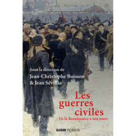 Les guerres civiles - De la Renaissance à nos jours Les guerres civiles - De la Renaissance à nos jours